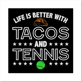 Funny Tennis Life is Better with Tennis and Tacos T-Shirt Posters and Art